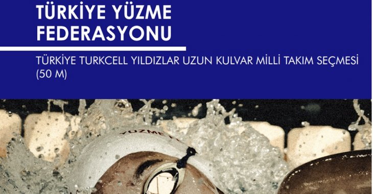 Türkiye Turkcell Yildizlar Uzun Kulvar Milli Takim Seçmesi - 50M